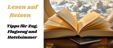 Lesen auf Reisen – Tipps für Zug, Flugzeug und Hotelzimmer