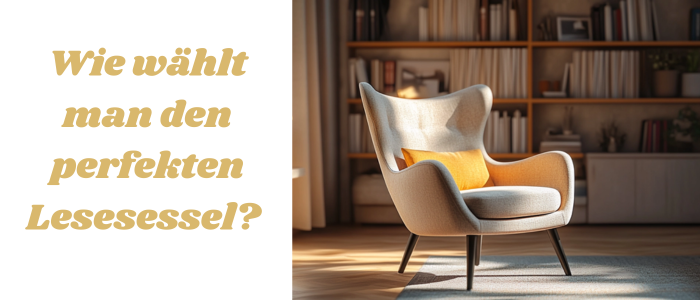 Wie wählt man den perfekten Lesesessel?